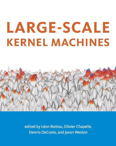 Large-Scale Kernel Machines - Neural Information Processing series (Hardback)