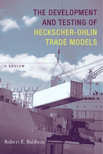 The Development and Testing of Heckscher-Ohlin Trade Models: A Review - Ohlin Lectures (Hardback)