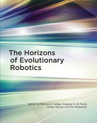 The Horizons of Evolutionary Robotics - Intelligent Robotics and Autonomous Agents series (Hardback)