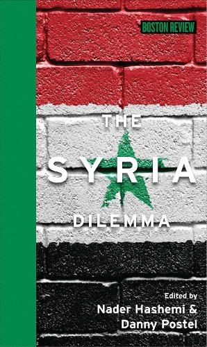 The Syria Dilemma - Boston Review Books (Hardback)