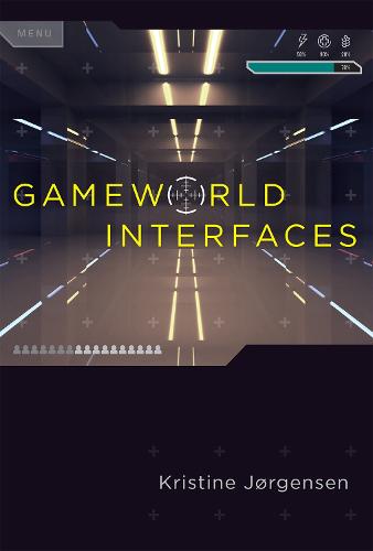 Gameworld Interfaces - The MIT Press (Hardback)