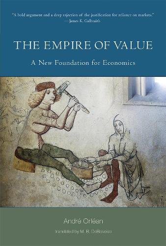 The Empire of Value: A New Foundation for Economics - The MIT Press (Hardback)