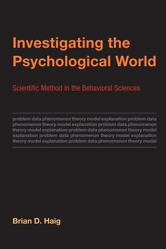 Investigating the Psychological World: Scientific Method in the Behavioral Sciences - Life and Mind: Philosophical Issues in Biology and Psychology (Hardback)
