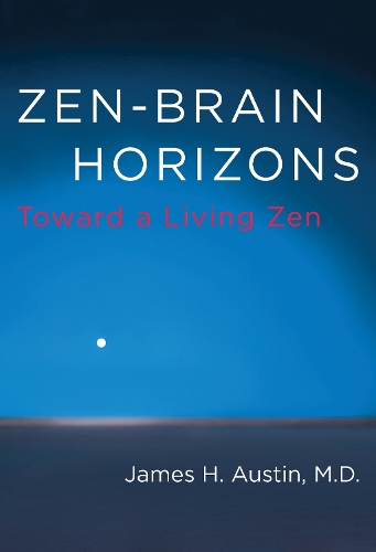 Zen-Brain Horizons: Toward a Living Zen - MIT Press (Hardback)