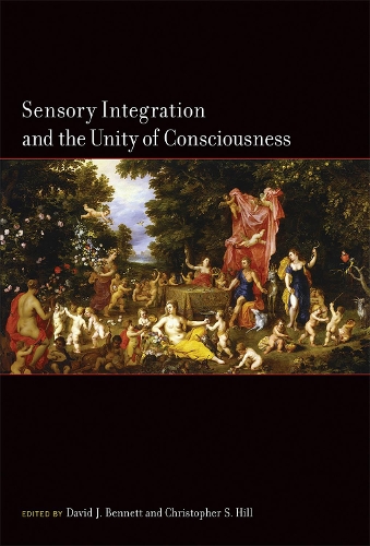Sensory Integration and the Unity of Consciousness - The MIT Press (Hardback)