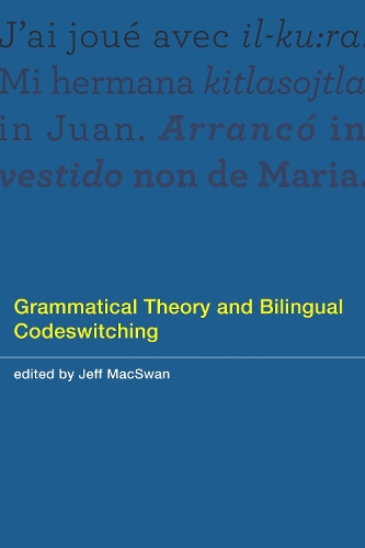 Grammatical Theory and Bilingual Codeswitching - The MIT Press (Hardback)