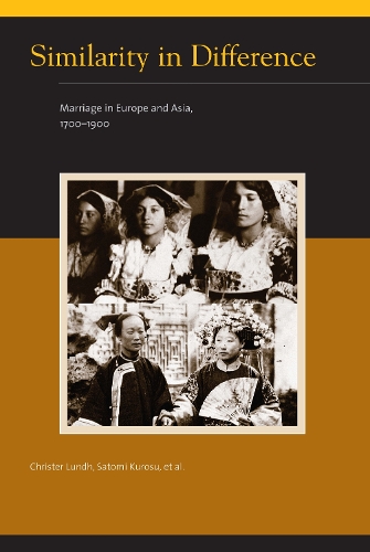 Similarity in Difference: Marriage in Europe and Asia, 1700-1900 - Eurasian Population and Family History (Hardback)