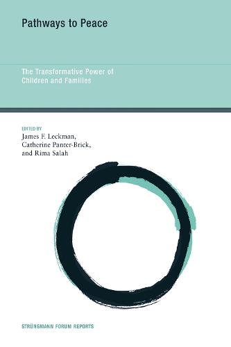 Pathways to Peace: Volume 15: The Transformative Power of Children and Families - Strungmann Forum Reports (Hardback)