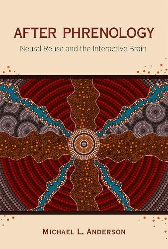After Phrenology: Neural reuse and the interactive brain - MIT Press (Hardback)