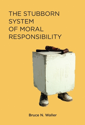 The Stubborn System of Moral Responsibility - The MIT Press (Hardback)
