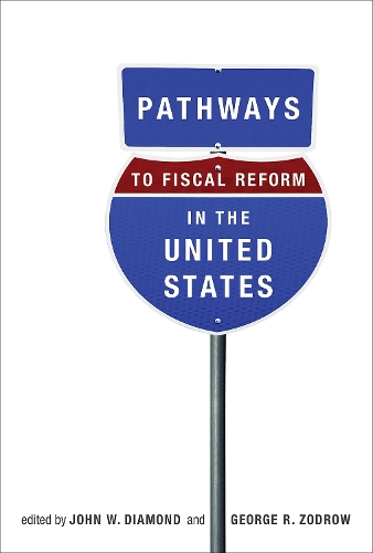 Pathways to Fiscal Reform in the United States - The MIT Press (Hardback)