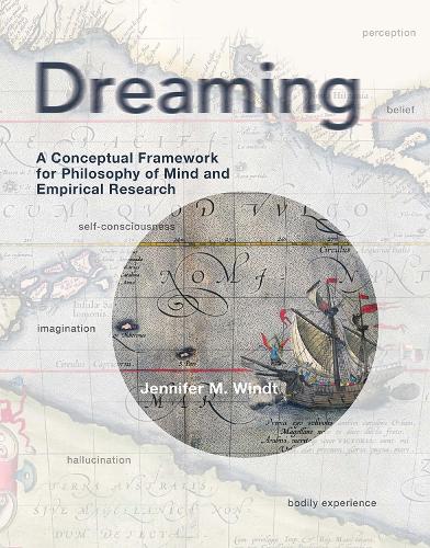 Dreaming: A Conceptual Framework for Philosophy of Mind and Empirical Research - The MIT Press (Hardback)