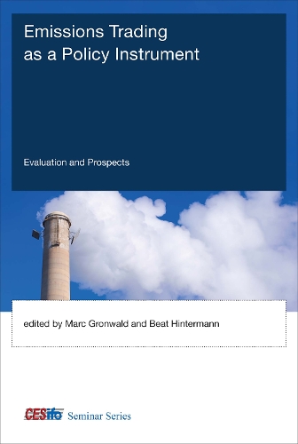 Emissions Trading as a Policy Instrument: Evaluation and Prospects - CESifo Seminar Series (Hardback)