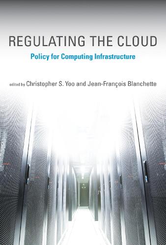 Regulating the Cloud: Policy for Computing Infrastructure - Information Policy (Hardback)