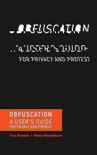 Obfuscation: A User's Guide for Privacy and Protest - The MIT Press (Hardback)