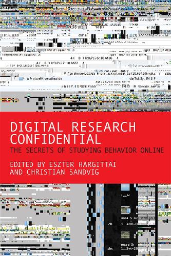 Digital Research Confidential: The Secrets of Studying Behavior Online - The MIT Press (Hardback)