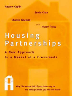 Housing Partnerships: A New Approach to a Market at a Crossroads (Hardback)