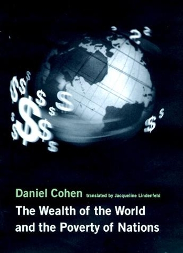 The Wealth of the World and the Poverty of Nations - The MIT Press (Hardback)