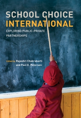 School Choice International: Exploring Public-Private Partnerships - The MIT Press (Hardback)