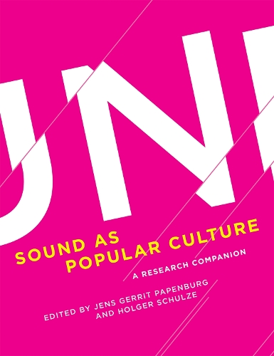 Sound as Popular Culture: A Research Companion - The MIT Press (Hardback)
