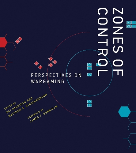 Zones of Control: Perspectives on Wargaming - Game Histories (Hardback)