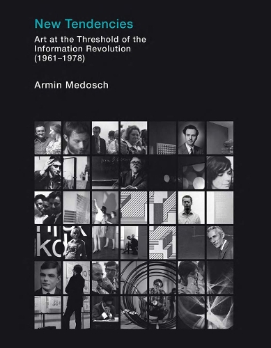 New Tendencies: Art at the Threshold of the Information Revolution (1961 - 1978) - Leonardo (Hardback)