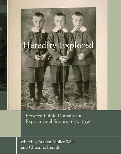 Heredity Explored: Between Public Domain and Experimental Science, 1850-1930 - Transformations: Studies in the History of Science and Technology (Hardback)