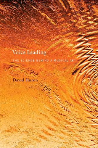 Voice Leading: The Science behind a Musical Art - The MIT Press (Hardback)