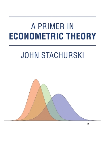 A Primer in Econometric Theory - The MIT Press (Hardback)