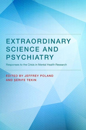 Extraordinary Science and Psychiatry: Responses to the Crisis in Mental Health Research - Philosophical Psychopathology (Hardback)