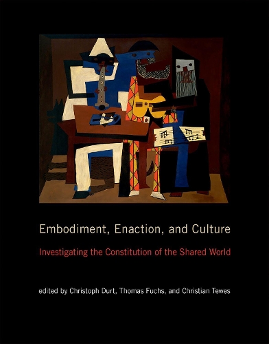 Embodiment, Enaction, and Culture: Investigating the Constitution of the Shared World - The MIT Press (Hardback)