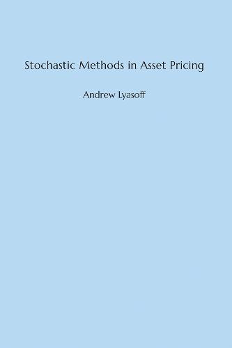 Stochastic Methods in Asset Pricing - The MIT Press (Hardback)