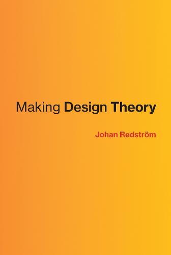 Making Design Theory - Design Thinking, Design Theory (Hardback)
