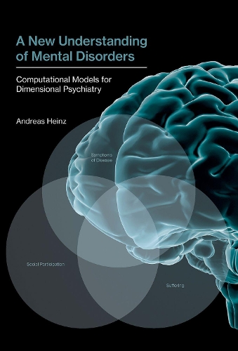 A New Understanding of Mental Disorders: Computational Models for Dimensional Psychiatry - The MIT Press (Hardback)