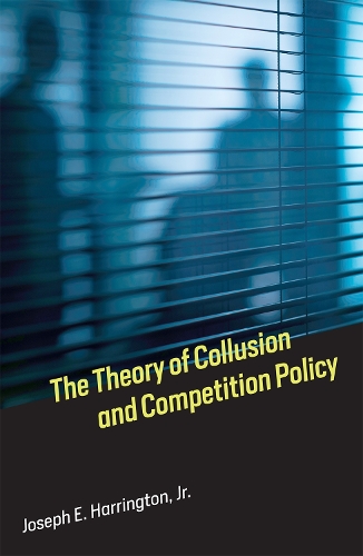 The Theory of Collusion and Competition Policy - The MIT Press (Hardback)
