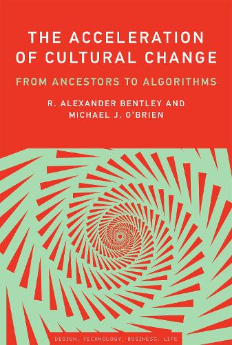 The Acceleration of Cultural Change: From Ancestors to Algorithms - Simplicity: Design, Technology, Business, Life (Hardback)