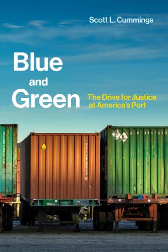 Blue and Green: The Drive for Justice at America's Port - Urban and Industrial Environments (Hardback)