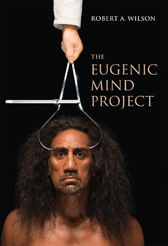 The Eugenic Mind Project - The MIT Press (Hardback)