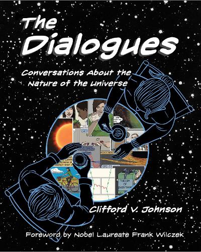 The Dialogues: Conversations about the Nature of the Universe - The MIT Press (Hardback)