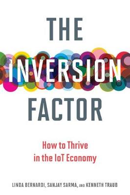 The Inversion Factor: How to Thrive in the IoT Economy - The MIT Press (Hardback)