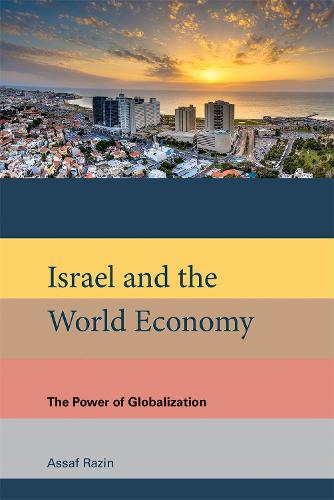 Israel and the World Economy: The Power of Globalization - The MIT Press (Hardback)