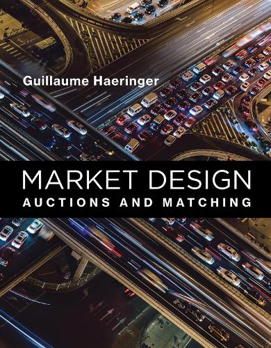 Market Design: Auctions and Matching - The MIT Press (Hardback)
