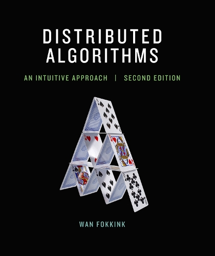 Distributed Algorithms: An Intuitive Approach - The MIT Press (Hardback)