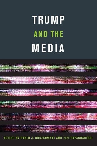 Trump and the Media - The MIT Press (Paperback)