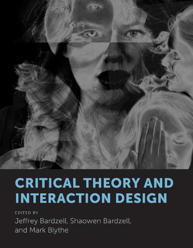 Critical Theory and Interaction Design - The MIT Press (Hardback)