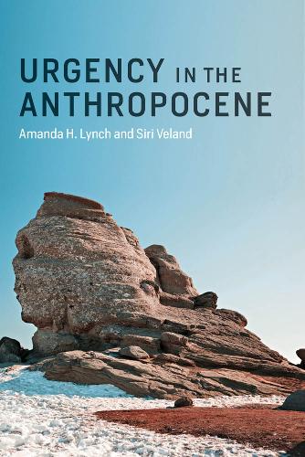 Urgency in the Anthropocene - The MIT Press (Hardback)