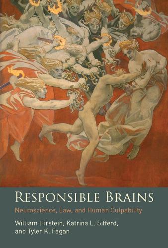 Responsible Brains: Neuroscience, Law, and Human Culpability - The MIT Press (Hardback)