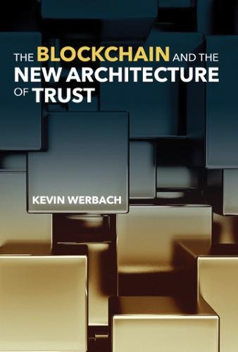 The Blockchain and the New Architecture of Trust - The Blockchain and the New Architecture of Trust (Hardback)