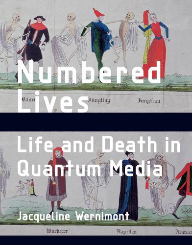 Numbered Lives: Life and Death in Quantum Media - Numbered Lives (Hardback)