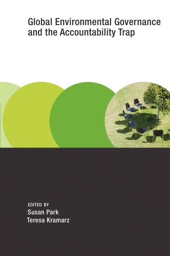 Global Environmental Governance and the Accountability Trap - Earth System Governance (Hardback)